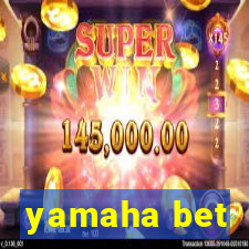 yamaha bet